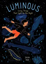 Cover of Luminous: Living Things That Light Up the Night