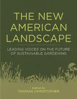 Cover of The New American Landscape: Leading Voices on the Future of Sustainable Gardening