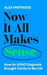 Cover of Now It All Makes Sense