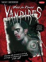 Cover of How to Draw Vampires: Discover the secrets to drawing, painting, and illustrating immortals of the night