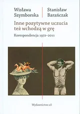 Cover of Inne pozytywne uczucia też wchodzą w grę. Korespondencja 1972-2011