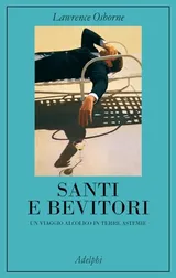 Cover of Santi e bevitori. Un viaggio alcolico in terre astemie