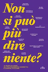 Cover of Non si può più dire niente? 14 punti di vista su politicamente corretto e cancel culture