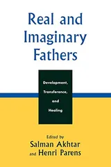 Cover of Real and Imaginary Fathers: Development, Transference, and Healing