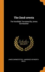 Cover of The Zend-Avesta: The Vendîdâd, Translated by James Darmesteter