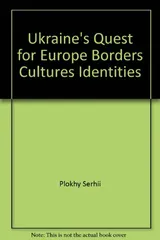 Cover of Ukraine's Quest for Europe: Borders, Cultures, Identities