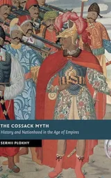 Cover of The Cossack Myth: History and Nationhood in the Age of Empires