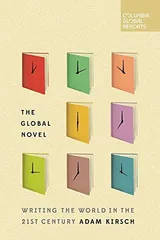 Cover of The Global Novel: Writing the World in the 21st Century