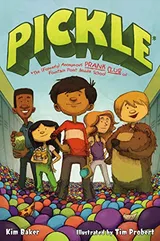 Cover of Pickle: The (Formerly) Anonymous Prank Club of Fountain Point Middle School