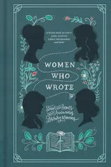 Cover of Women Who Wrote: Stories and Poems from Audacious Literary Mavens