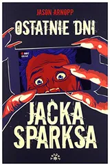 Cover of Ostatnie dni Jacka Sparksa