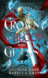 Cover of Crown of Blood and Glass