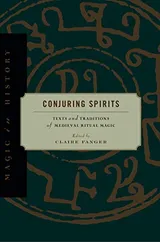 Cover of Conjuring Spirits: Texts and Traditions of Medieval Ritual Magic