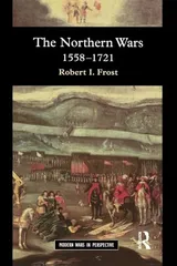 Cover of The Northern Wars: War, State and Society in Northeastern Europe, 1558-1721