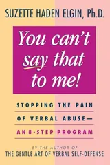 Cover of You Can't Say That to Me: Stopping the Pain of Verbal Abuse--An 8- Step Program
