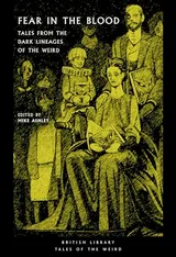 Cover of Fear in the Blood: Tales from the Dark Lineages of the Weird