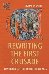 Cover of Rewriting the First Crusade
