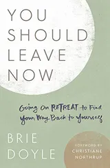 Cover of You Should Leave Now: Going on Retreat to Find Your Way Back to Yourself