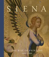 Cover of Siena: The Rise of Painting, 1300–1350