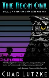 Cover of The Neon Owl: Book 1: When the Shit Hits the Van
