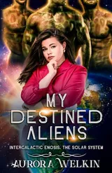 Cover of My Destined Aliens