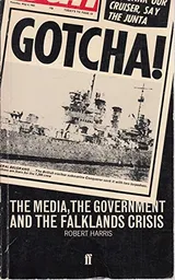 Cover of Gotcha! The Government, the Media and the Falklands Crisis