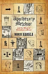Cover of Apothecary Melchior and the Ghost of Rataskaevu Street