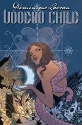 Cover of Dominique Laveau, Voodoo Child, Vol. 1
