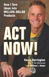 Cover of Act Now!: How I Turn Ideas into Million-Dollar Product