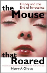 Cover of The Mouse that Roared: Disney and the End of Innocence