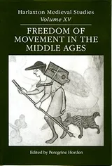 Cover of Freedom of Movement in the Middle Ages: Proceedings of the 2003 Harlaxton Symposium