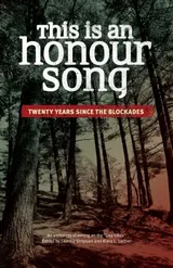 Cover of This Is an Honour Song: Twenty Years Since the Blockades