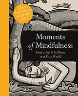 Cover of Moments of Mindfulness: Find a Little Stillness in a Busy World