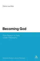 Cover of Becoming God: Pure Reason in Early Greek Philosophy