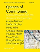 Cover of Spaces of Commoning: Artistic Research and the Utopia of the Everyday