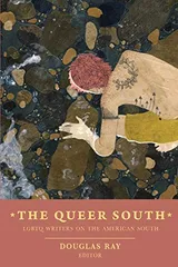 Cover of The Queer South: LGBTQ Writers on the American South