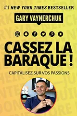 Cover of Cassez la baraque !: Capitalisez sur vos passions