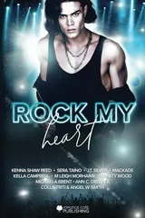Cover of Rock My Heart: A Rockstar Contemporary Romance Anthology