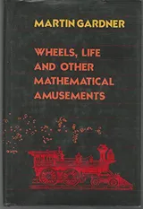 Cover of Wheels, Life, and Other Mathematical Amusements