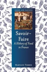 Cover of Savoir-Faire: A History of Food in France