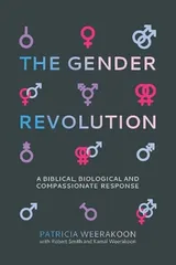 Cover of The Gender Revolution: A biblical, biological and compassionate response