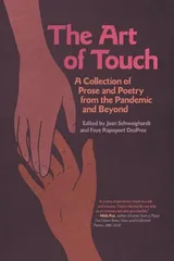 Cover of The Art of Touch: A Collection of Prose and Poetry from the Pandemic and Beyond