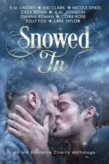 Cover of Snowed In: An MM Romance Charity Anthology