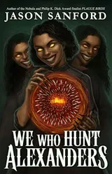 Cover of We Who Hunt Alexanders