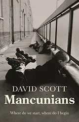 Cover of Mancunians: Where do we start, where do I begin?