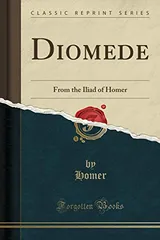 Cover of Diomede: From the Iliad of Homer
