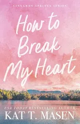 Cover of How to Break My Heart