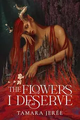Cover of The Flowers I Deserve