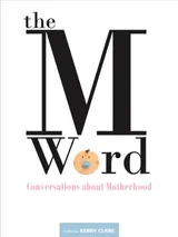 Cover of The M Word: Conversations about Motherhood