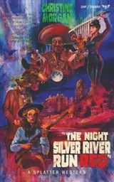 Cover of The Night Silver River Run Red